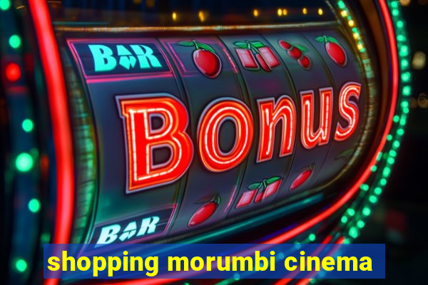 shopping morumbi cinema